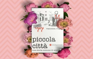 Piccola Città, di Vanessa Roghi